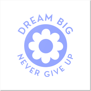 Dream Big Never Give Up. Retro Vintage Motivational and Inspirational Saying. Blue Posters and Art